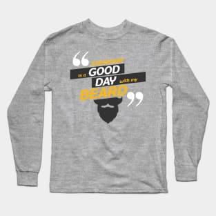 Everyday Is A Good Day Long Sleeve T-Shirt